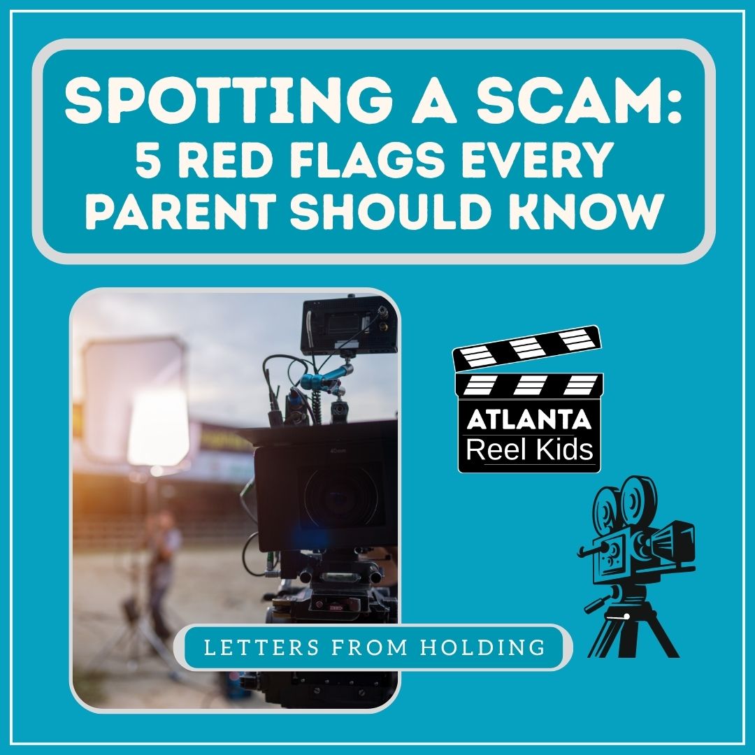 Atlanta Reel Kids Blog Post - 5 Red Flags of scammers in the entertainment industry.